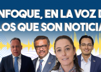Enfoque, en la voz de los que son noticia