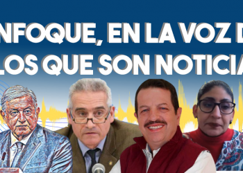 Enfoque, en la voz de los que son noticia