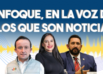 Enfoque, en la voz de los que son noticia