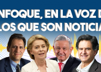 Enfoque, en la voz de los que son noticia