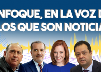 Enfoque, en la voz de los que son noticia