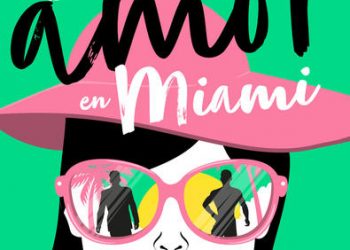 “Enredos de amor en Miami” una divertida novela que nos enseña las ventajas de ser independiente”