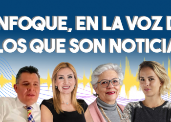 Enfoque, en la voz de los que son noticia