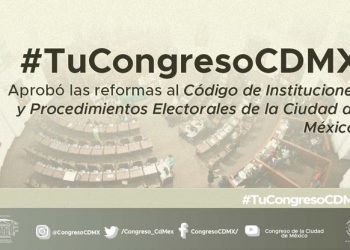 Congreso aprueba en lo particular el dictamen por el que se reforma el Código de Instituciones y Procedimientos Electorales de la CDMX