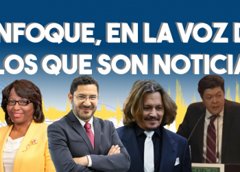 Enfoque, en la voz de los que son noticia