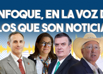 Enfoque, en la voz de los que son noticia