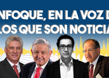 Enfoque, en la voz de los que son noticia