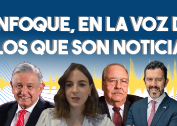 Enfoque, en la voz de los que son noticia