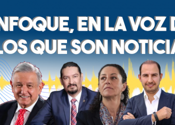 Enfoque, en la voz de los que son noticia