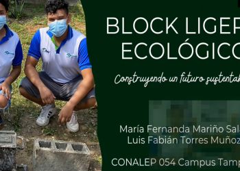 Talento Mexicano: Conoce el Block ligero ecológico hecho por estudiantes del Conalep