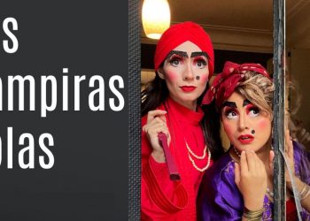 Las Vampiras Solas, un espectáculo de reflexión sobre los diversos roles que juega la mujer en la actualidad