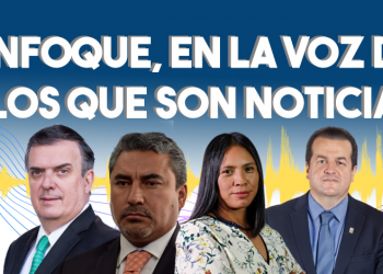 Enfoque, en la voz de los que son noticia