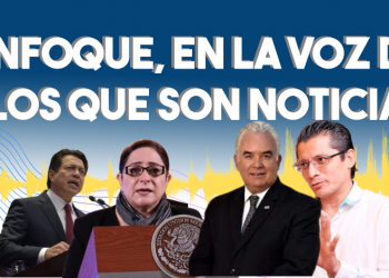 Enfoque, en la voz de los que son noticia