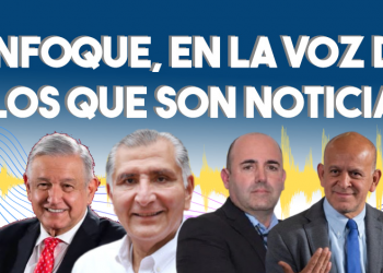 Enfoque, en la voz de los que son noticia