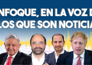 Enfoque, en la voz de los que son noticia