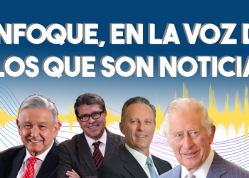 Enfoque, en la voz de los que son noticia