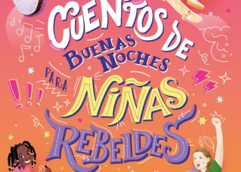 Cuentos de buenas noches para niñas rebeldes. 100 jóvenes que están cambiando al mundo