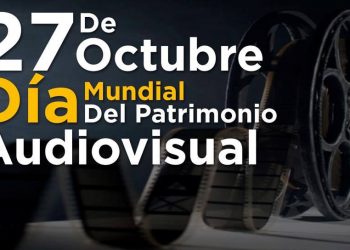 Hoy es el Día Mundial del Patrimonio Audiovisual