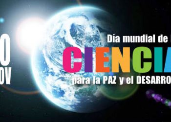 Hoy es el Día Mundial de la Ciencia para la Paz y el Desarrollo