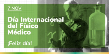 Hoy es el Día Internacional de la Física Médica