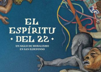 El espíritu del 22: un siglo de muralismo en San Ildefonso