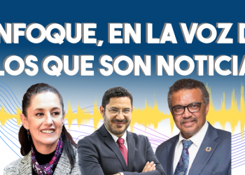Enfoque, en la voz de los que son noticia