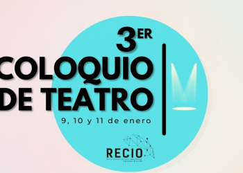 RECIO organiza el Tercer Coloquio de Teatro