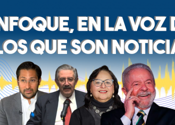Enfoque, en la voz de los que son noticia