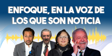 Enfoque, en la voz de los que son noticia