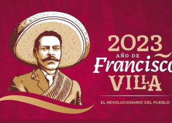 2023 año de Francisco Villa, el revolucionario del pueblo