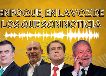 Enfoque, en la voz de los que son noticia
