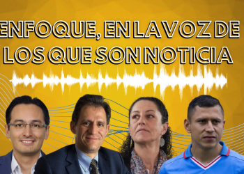 Enfoque, en la voz de los que son noticia