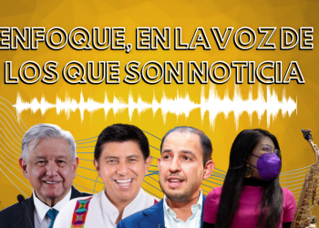 Enfoque, en la voz de los que son noticia
