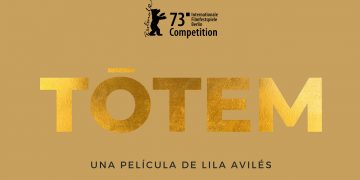 ‘Tótem’ la película mexicana que triunfar en la Berlinale
