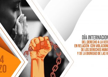 Hoy es el Día Internacional del Derecho a la Verdad en relación con Violaciones Graves de los Derechos Humanos y de la Dignidad de las Víctimas
