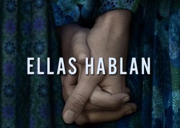 Enfoque al Séptimo Arte: “Ellas Hablan” es una excelente y tristemente necesaria película