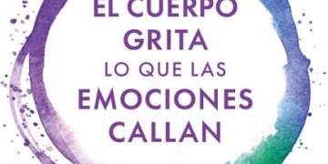 El cuerpo grita lo que las emociones callan, una guía de biosanación y hábitos saludables