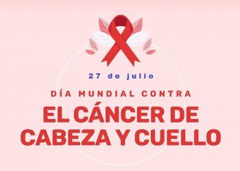 Día Mundial del Cáncer de Cabeza y Cuello