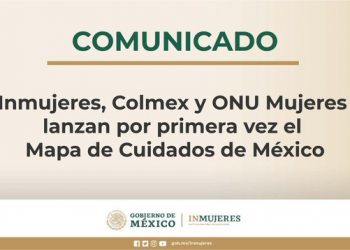 Lanzan el  Mapa de Cuidados de México ¿de qué se trata? Te contamos 