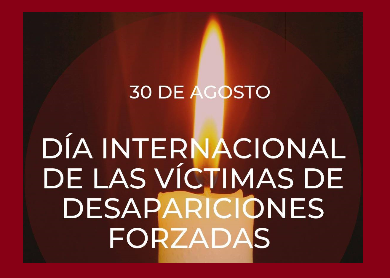 Día Internacional De Las Víctimas De Las Desapariciones Forzadas