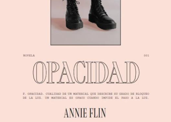 La mexicana Annie Flin presenta su debut literario: “Opacidad” 