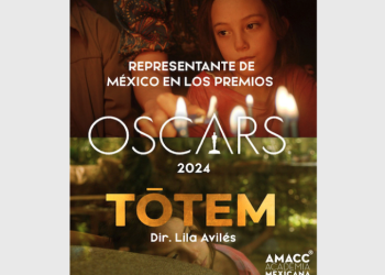 Cinta Tótem representará a México en a edición 96 de los Premios Óscar