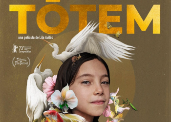 Enfoque al Séptimo Arte: “TÓTEM” una compleja cinta sobre la cotidianidad y la infancia
