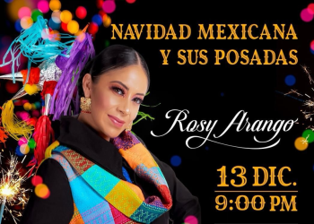 Rosy Arango Presenta “NAVIDAD MEXICANA Y SUS POSADAS”  