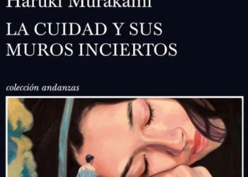 “La Ciudad y sus muros inciertos”, la nueva gran novela de Haruki Murakami