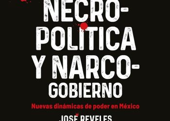 José Reveles nos habla de su libro “Necropolítica y Narcogobierno”