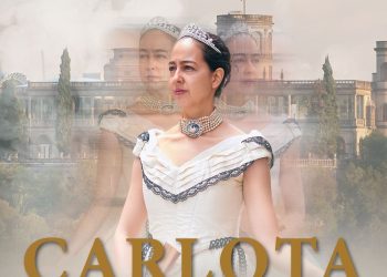 “Carlota, la Emperatriz de México”, regresa al Castillo de Chapultepec