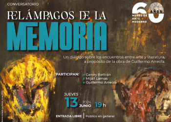 La exposición “relámpagos de la memoria” de Guillermo Arreola continúa exhibiéndose