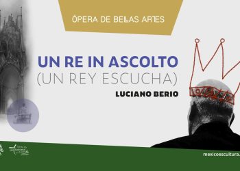 “Un RE in Ascolto, de Luciano Berio, llega por primera vez a México y América Latina