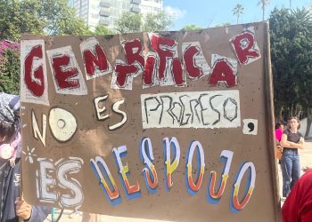 Colectivos protestan contra la gentrificación en la CDMX